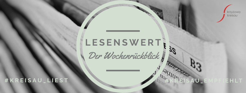 Lesenswert. Der Wochenrückblick #14 | #Kreisau_liest #Kreisau_empfiehlt